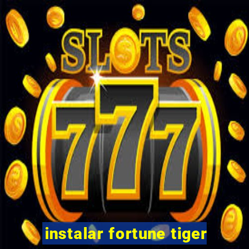 instalar fortune tiger